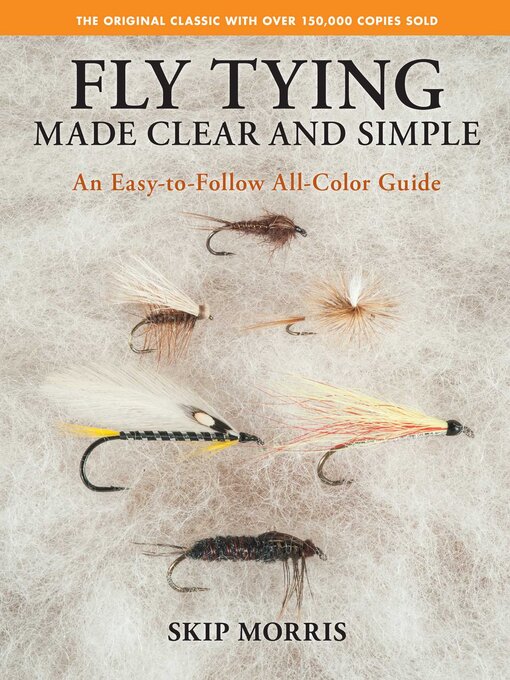 Title details for Fly Tying Made Clear and Simple by Skip Morris - Available